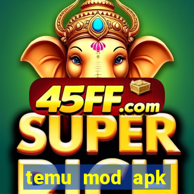 temu mod apk unlimited money